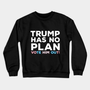 Trump Has No Plan Transgender Edition Crewneck Sweatshirt